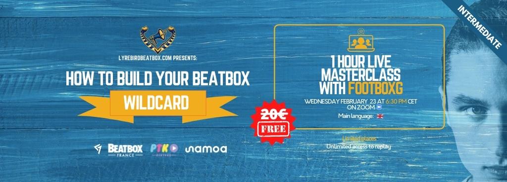 Masterclass: How to build your beatbox wildcard? with FootboxG – Wednesday, February 23, 2022 - Web Banner