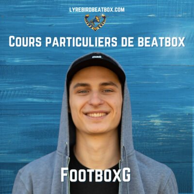 Cours particulier de beatbox en ligne avec FootboxG
