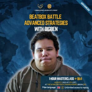 Beatbox Battle Advanced Strategies with BigBen at the world Beatbox Championships 2023