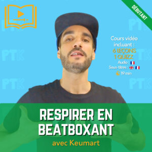 Respirer correctement en beatboxant par Keumart (Cours Premium)