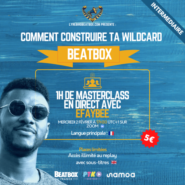 Comment construire ta wildcard beatbox avec Efaybee