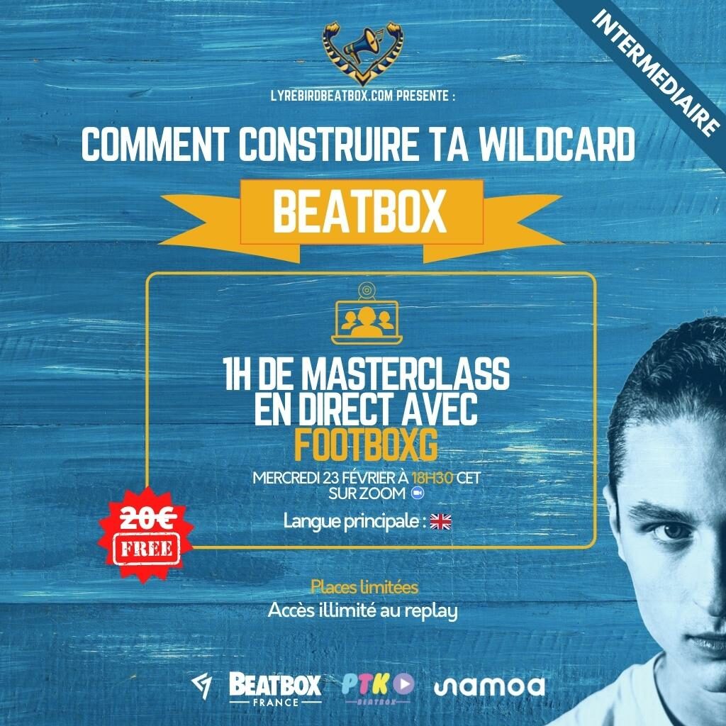 Masterclass: How to build your beatbox wildcard? with FootboxG – Wednesday, February 23, 2022