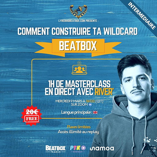 Masterclass : Comment construire ta wildcard beatbox ? avec River' – Mercredi 9 mars 2022