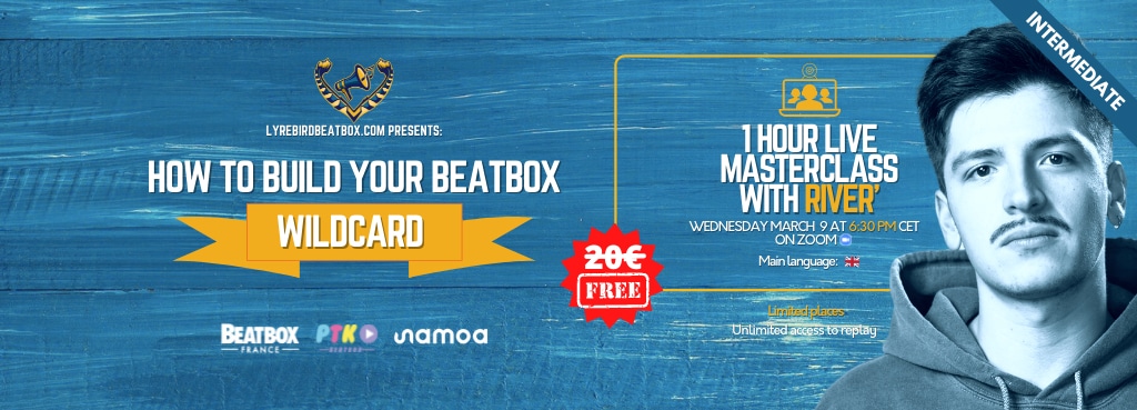 Masterclass: How to build your beatbox wildcard? with River' – Wednesday, March 9, 2022 - Banner