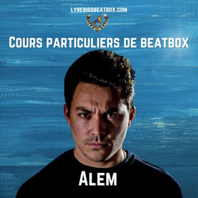 Cours particulier de beatbox en ligne avec Alem