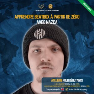 Apprendre le beatbox à partir de zéro avec Nazca aux championnats du monde de beatbox 2023