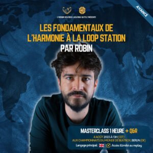 Les fondamentaux de l’harmonie à la Loop Station par Robin aux championnats du monde de beatbox 2023