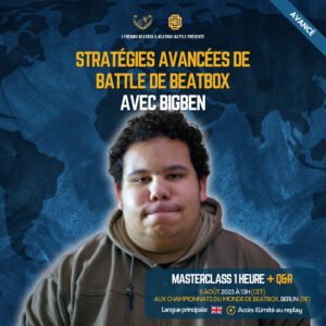 Stratégies avancées de Battle de Beatbox avec BigBen aux championnats du monde de beatbox 2023