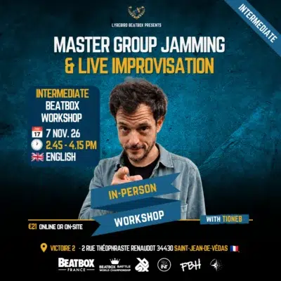 Master Group Jamming & Live Improviation - Beatbox Workshop with Tioneb in Montpellier