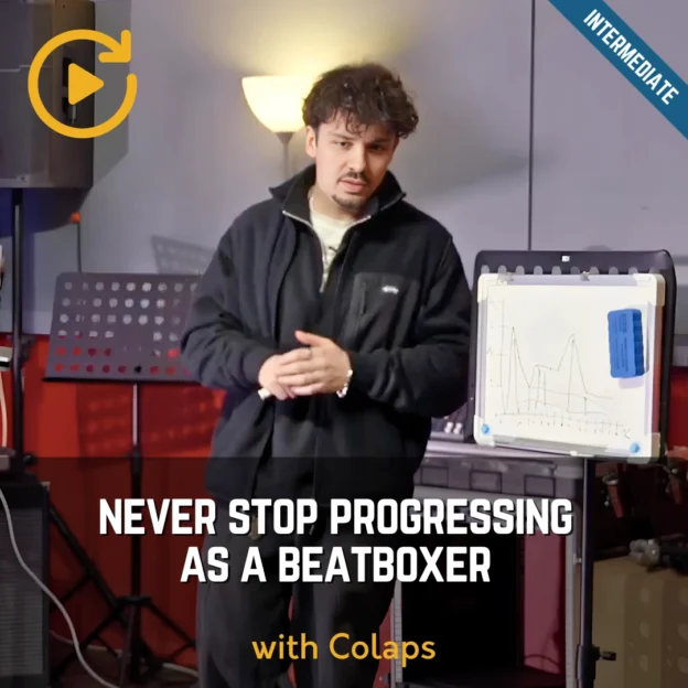 Never Stop Progressing as a Beatboxer with Colaps - Beatbox Workshop Video Replay